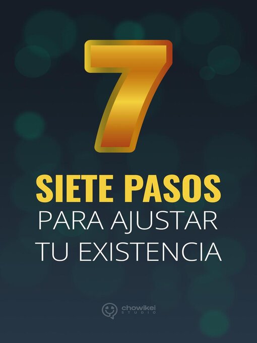 Title details for Siete Pasos para Ajustar tu Existencia by Chowikei Studio - Available